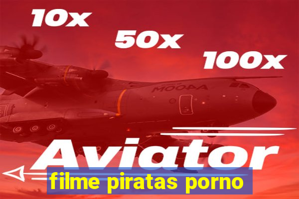 filme piratas porno